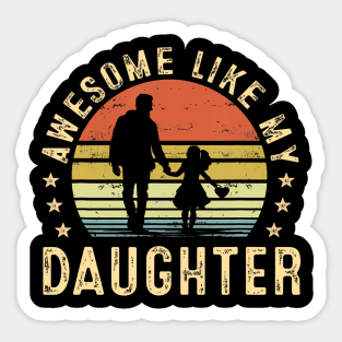 Awesome Like My Daughter Gifts Men Dad Father Fathers Day Sticker